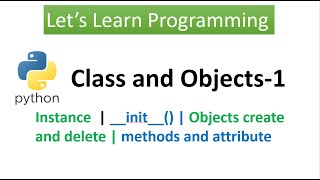 Python|| Class and Objects || __init__ || instance || delete objects and attribute