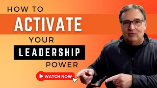 How to Activate Your Leadership Power