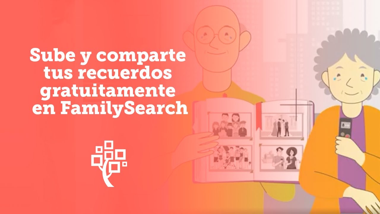 Sube Y Comparte Tus Recuerdos Gratuitamente En FamilySearch - YouTube