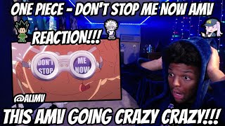 ONE PIECE - DON'T STOP ME NOW AMV (Reaction!!!)