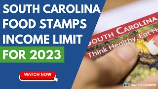 South Carolina Food Stamps Income Limits for 2023