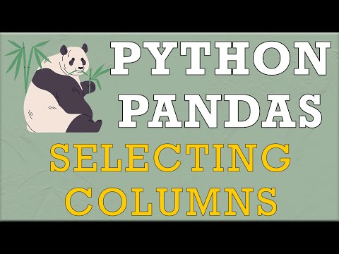 Python Pandas: Selecting Columns - Single or Multiple