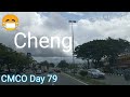 MELAKA MCO Day 79: Cheng