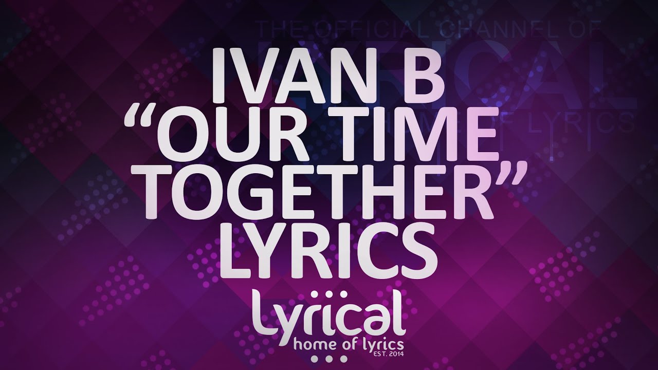 Ivan B - Our Time Together (Ft. Marie Elizabeth) (Prod. Kevin Peterson ...