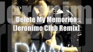 Delete My Memories [Jeronimo Club Remix]