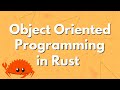 Object Oriented Programming in Rust