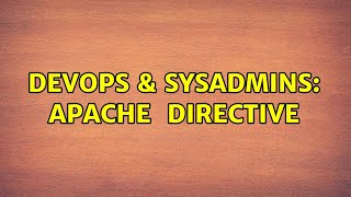 DevOps & SysAdmins: Apache <LocationMatch> Directive