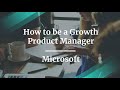 Webinar: How to be a Growth Product Manager by Microsoft Sr PM, Sinduja Ramanujam