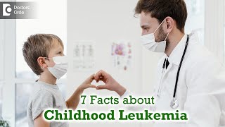 Childhood Leukemia:Types, Treatment | Childhood Blood Cancer-Dr. Mangesh P Kamath  | Doctors' Circle