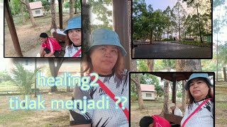 HEALING ? HIKING TIDAK MENJADI ? APA YANG JADI ?? || WELCOME TO ANOTHER VLOG ||