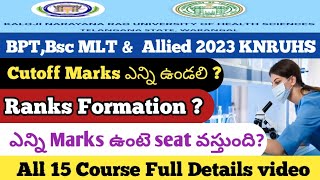 BPT Bsc MLT & Allied Courses 2023 knruhs cutoff marks, ranks formation All 15 courses details