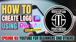 How to Make Professional Logo for YouTube Channel | How To Create Logo Using PicsArt | Sinha Tube