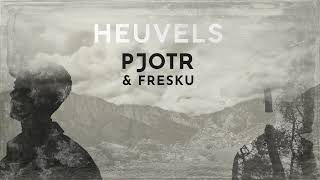 Pjotr \u0026 Fresku - Heuvels (lyric video)