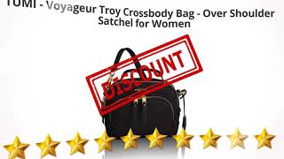 TUMI - Voyageur Troy Crossbody Bag - Over Shoulder Satchel for Women  | Review and Discount