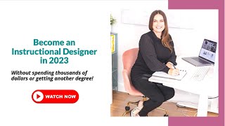 Break Free in 2023: How to Become an Instructional Designer Without Spending Thousands of Dollars