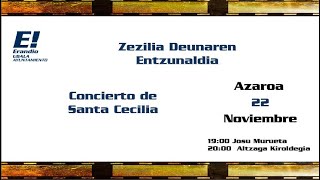 Zezilia Deunaren Kontzertua / 2019 / Concierto de Santa Cecilia