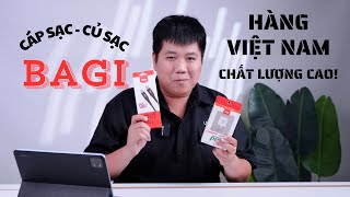 Người Việt dùng hàng Việt: Củ sạc, cáp sạc Bagi có đáng mua?