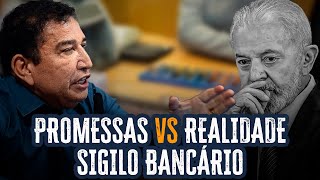 PROMESSAS VS REALIDADE SIGILO BANCÁRIO