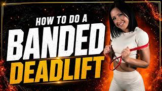 How to Do a Banded Deadlift | Resistance Band Glutes and Hamstrings Exercise