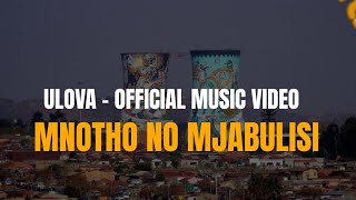 Ulova - Mnotho no Mjabulisi (Official Music Video)