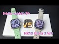 Hello watch 3+ Gen2 VS HK10 Ultra 3 WiFi version, Which is Best Apple Watch Ultra 2 Copy?