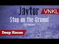 Jaytor - Stop on the Ground (Manager & Afro Remix) - Vynkel House