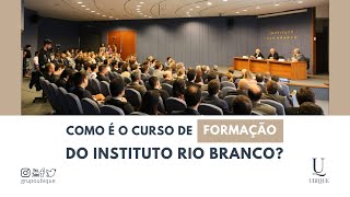 Como é o curso de formação do Instituto Rio Branco?