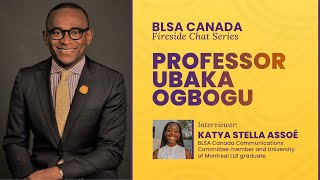 A Conversation with Professor Ogbogu | BLSA Canada Fireside Chat Series