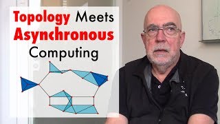 Topology Meets Asynchronous Computing (ft. Maurice Herlihy)