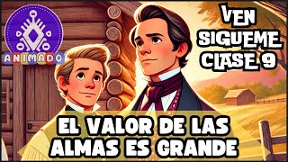 VEN SIGUEME ANIMADO | CLASE 9 | EL VALOR DE LAS ALMAS ES GRANDE | INCREIBLE