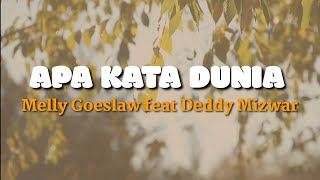 APA KATA DUNIA - MELLY GOESLAW feat DEDDY MIZWAR (LYRIC VIDEO)