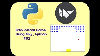 Brick Attack Game Part 2 Python Kivy