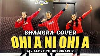 OHI A Ni OHI A | Deep Bajwa | Bhangra Video | Ajy Alexx Choreography