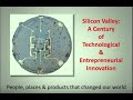 How a Century of Entrepreneurial & Technology Innovation Created Silicon Valley