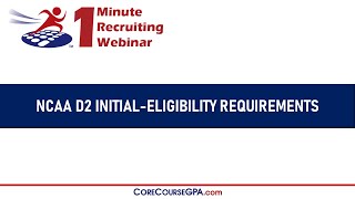What are the NCAA D2 Initial-Eligibility Requirements?