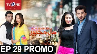 Dil-e-Majboor | Episode# 29 | Promo | Serial | Full HD | TV One
