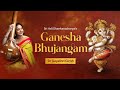 Ganesha Bhujangam with lyrics & meaning | Adi Shankara | Gayathri Girish | KS Raghunathan