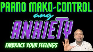 PAANO MAKO-CONTROL ANG ANXIETY? PART 1 / 4 TAGALOG