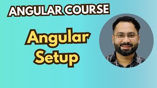 #2 Angular Setup: How to Install & Configure Angular Environment