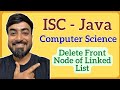 ISC Class 12 Computer Science | Java Program to Delete Front Node in a Linked List