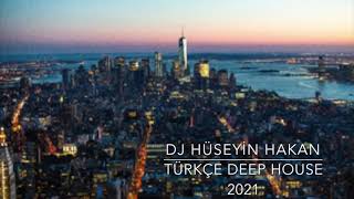 Türkçe Deep House 2021   Dj Hüseyin Hakan  Vol  1