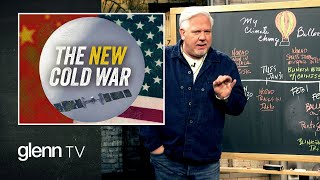 Yes, We’re in a Cold War with China: The Playbook to Take Down the US EXPOSED | Glenn TV | Ep 252