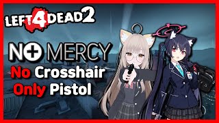 【Vtuber】 Left 4 Dead 2 : No Mercy 【Random】  【No Crosshair \u0026 Only Pistol (Not dual)】 【Cream server】