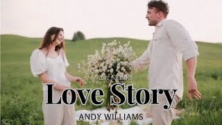 LOVE STORY - Andy Williams  Cover Lagu Nostalgia Barat || lirik dan terjemahan