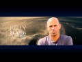 Why It Matters - Arts - Kelly Slater