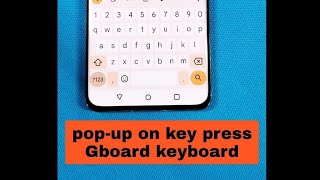 pop-up on key press Gboard keyboard