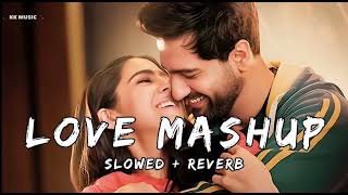Love Mashup | New Lofi Songs | Non-Stop Love Mashup | Slowed+Reverb | #arijitsingh #lofisongs #love