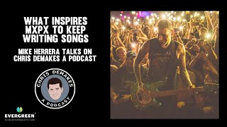 What inspires MxPx to keep writing songs: Mike Herrera talks on Chris DeMakes A Podcast