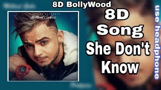 She Don't Know - 8D Song | Millind Gaba | 8D BollyWood