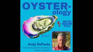 Episode 12: Revolutionizing Oyster Farming to Feed The World with Andy DePaola